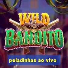 peladinhas ao vivo